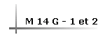 M 14 G
